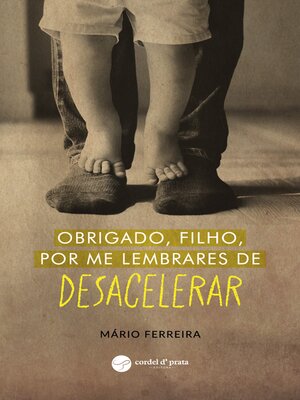 cover image of Obrigado, filho, por me lembrares de DESACELERAR